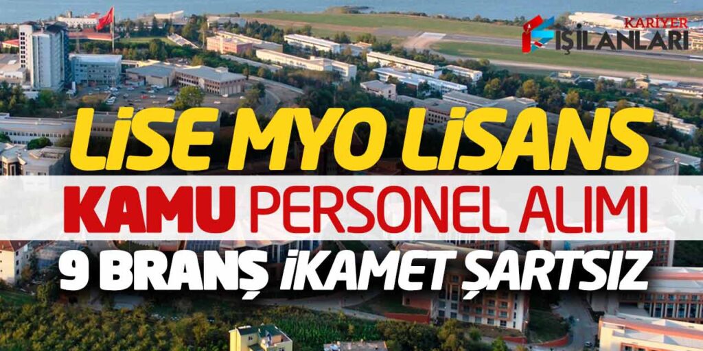 Lise Önlisans Lisans 9 Branş Kamu Personel Alımı Başvuruları (İkamet Şartsız)
