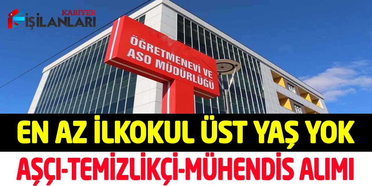 MEB En Az İlkokul Üst Yaş Yok Aşçı-Temizlik Görevlisi-Mühendis Alımı