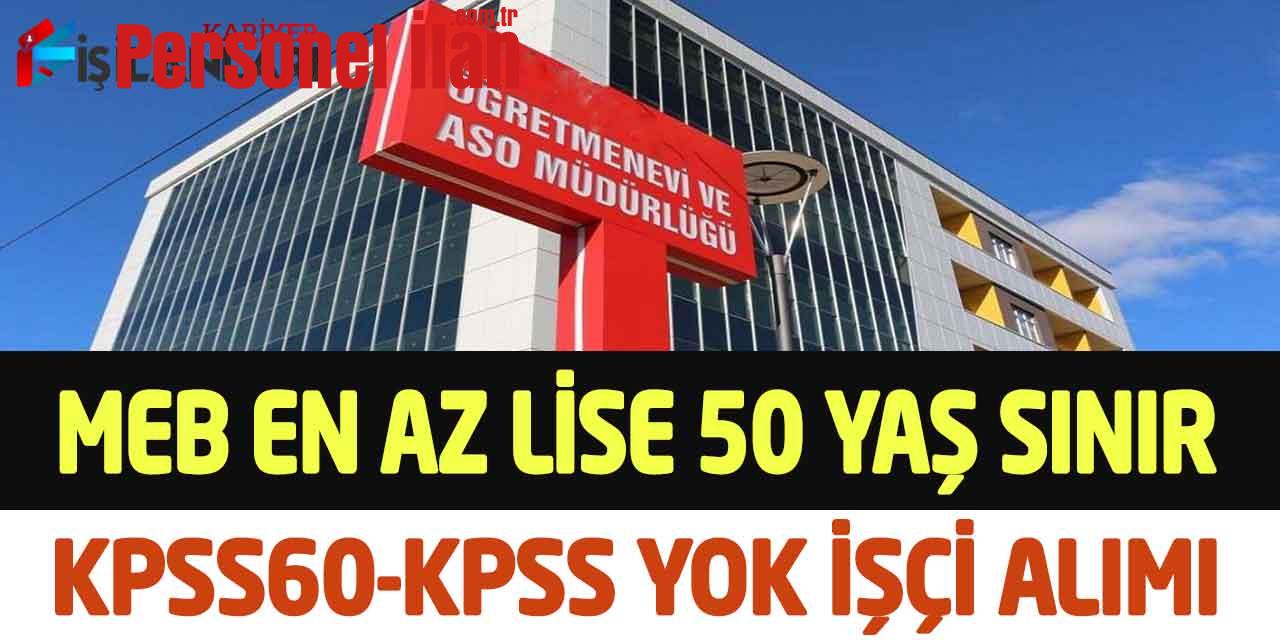 MEB KPSS60-KPSS Yok En Az Lise 50 Yaş Sınır 3 Unvanda Personel Alımı