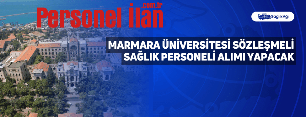 Marmara Üniversitesi Sözleşmeli Sağlık Personeli Alımı Yapacak