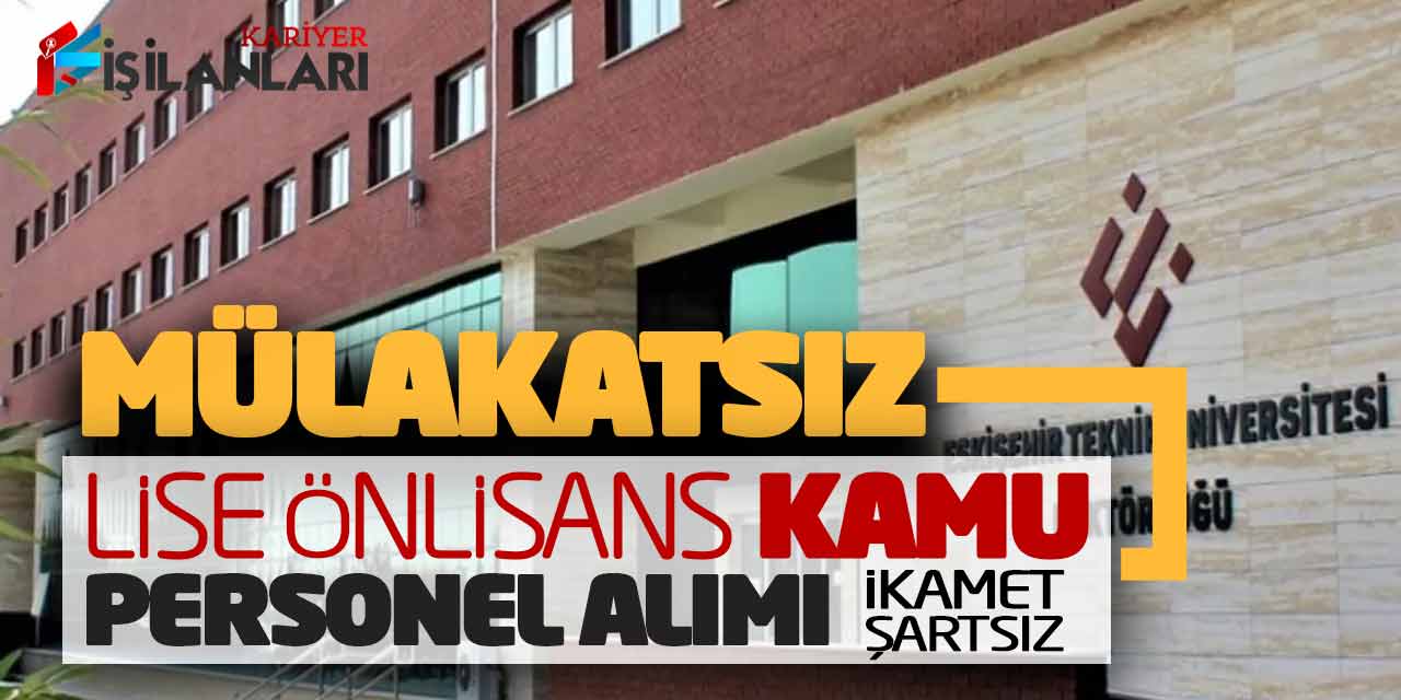 Mülakatsız Lise Önlisans Kamu Personel Alımı Başvuruları (İkamet Şartsız)