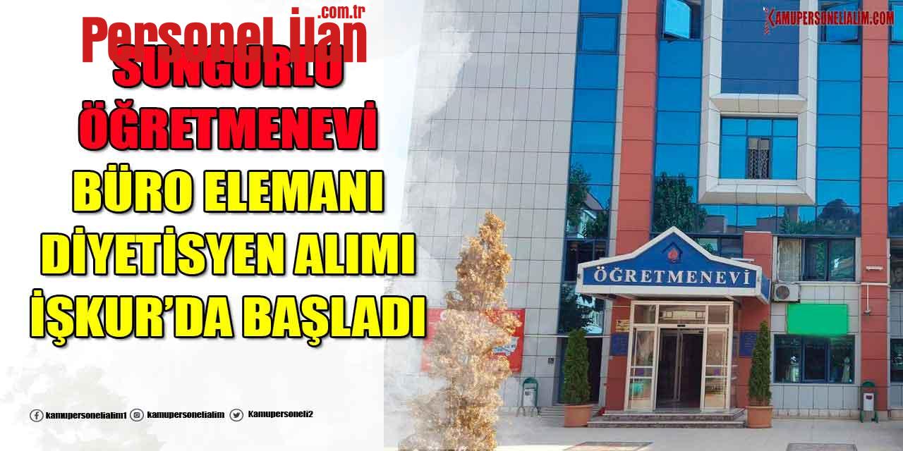 Sungurlu Öğretmenevi ASO Ön Büro Elemanı ve Diyetisyen Alımı İŞKUR İlanları Numarası