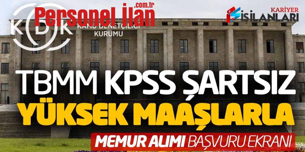 TBMM KPSS Şartsız Yüksek Maaşlarla Memur Alımı Başvuru Ekranı