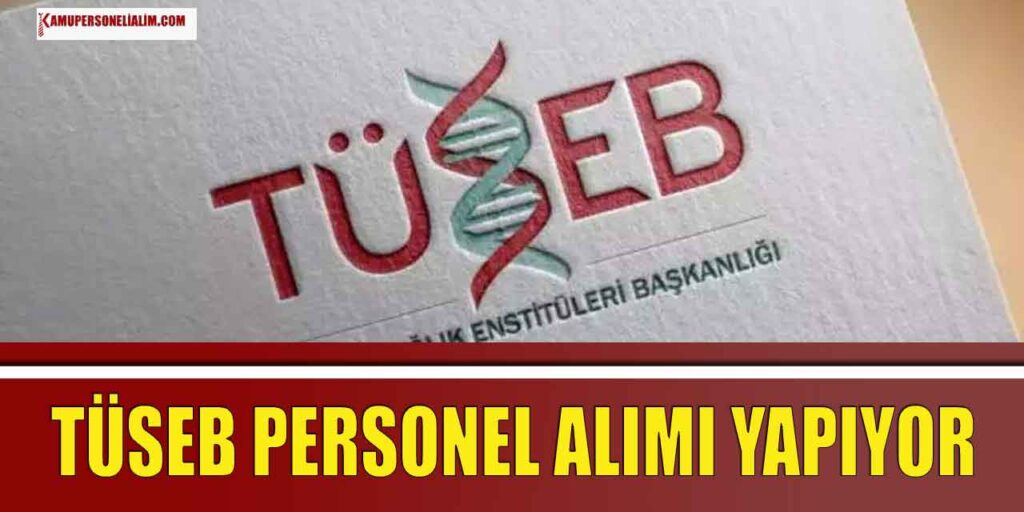 TÜSEB KPSS’siz 15 Personel Alımı! Programcı ve VHKİ