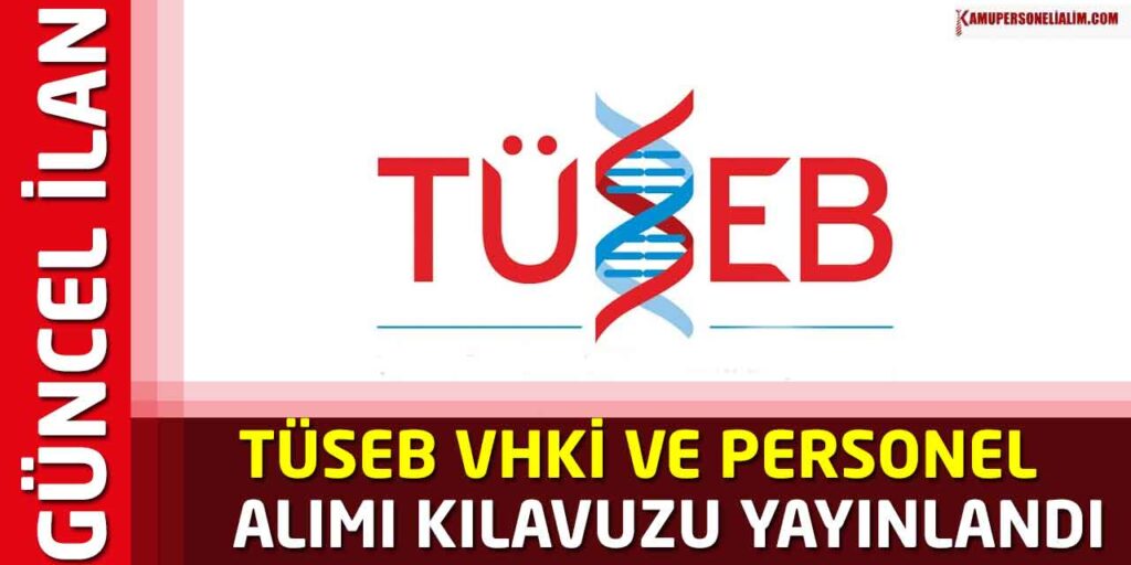 TÜSEB VHKİ ve Personel Alımı Kılavuzu Yayınlandı