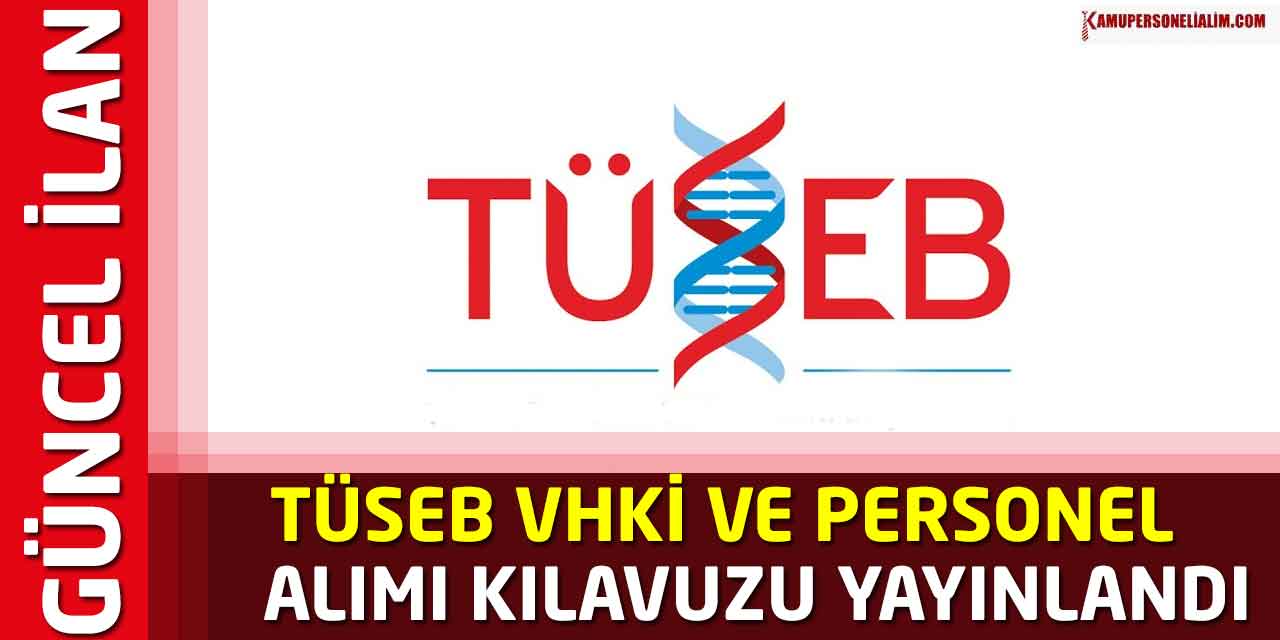 TÜSEB VHKİ ve Personel Alımı Kılavuzu Yayınlandı