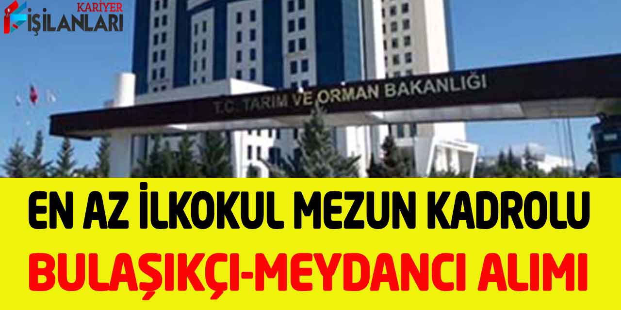 Tarım Bakanlığı En Az İlkokul Kadrolu Bulaşıkçı-Meydancı Alımı