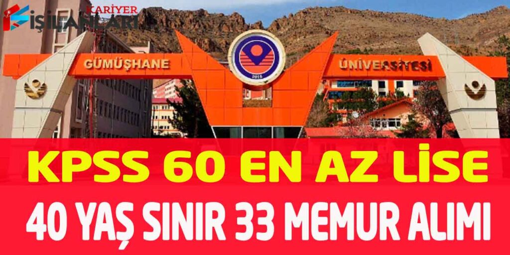 Üniversite KPSS 60 Puanla Sınavsız 40 Yaş Sınır 33 Memur Alımı