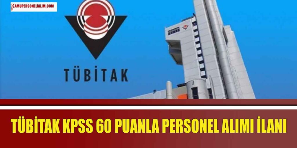 10 Bin TL Maaşla TÜBİTAK KPSS 60 Puanla Tekniker ve Teknisyen Alımı