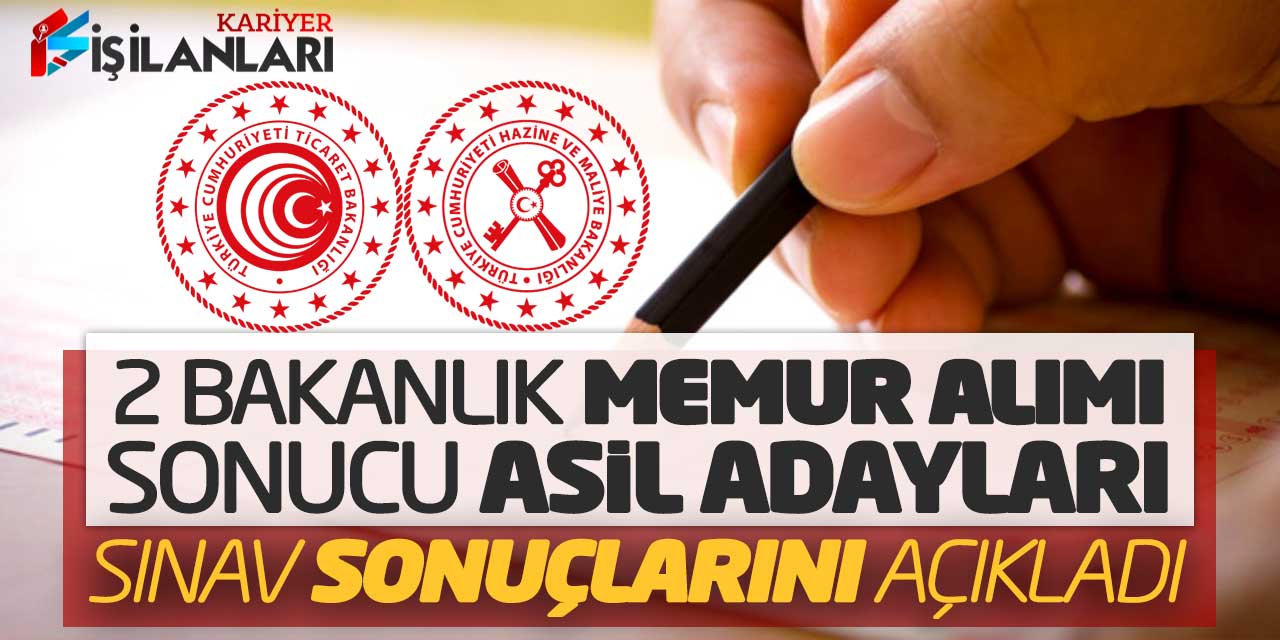 2 Bakanlık Memur Alımı Sonucu Asil Adayları ve Sınav Sonuçlarını Açıkladı