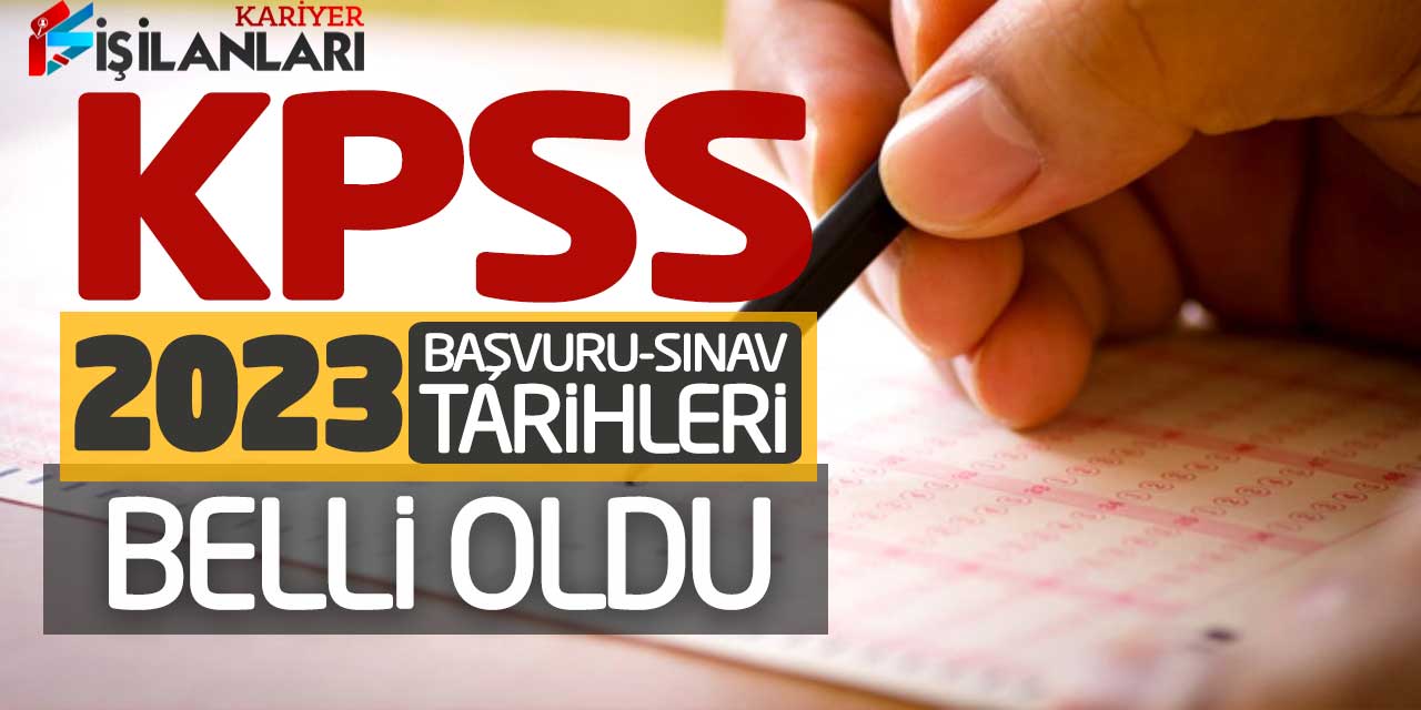 2023 KPSS Başvuru ve Sınav Takvimi Belli Oldu (GK-GY-Eğitim Bilimleri-ÖABT)
