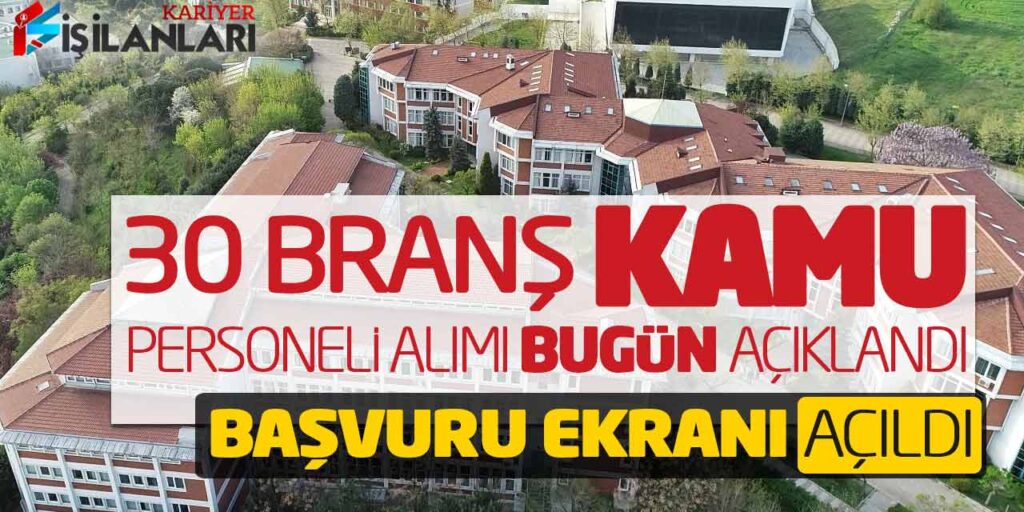 30 Farklı Branşta Kamu Personeli Alımı Bugün Açıklandı! Başvuru Ekranı Açıldı