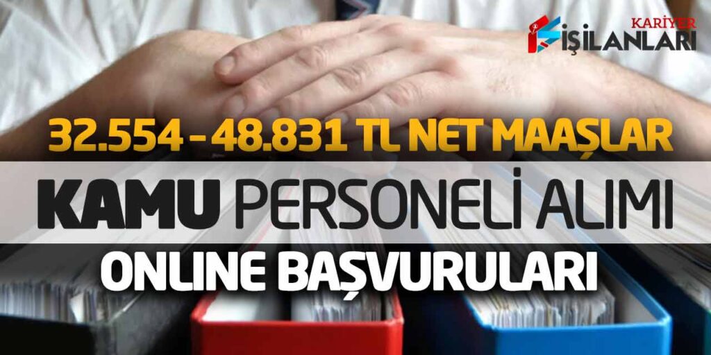 32.554 - 48.831 Lira Net Maaşlarla Kamu Personeli Alımı Online Başvuruları