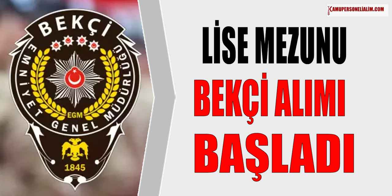 70 İlde En Az Lise Mezunlarından Bekçi Alımı Yapılıyor! 2023