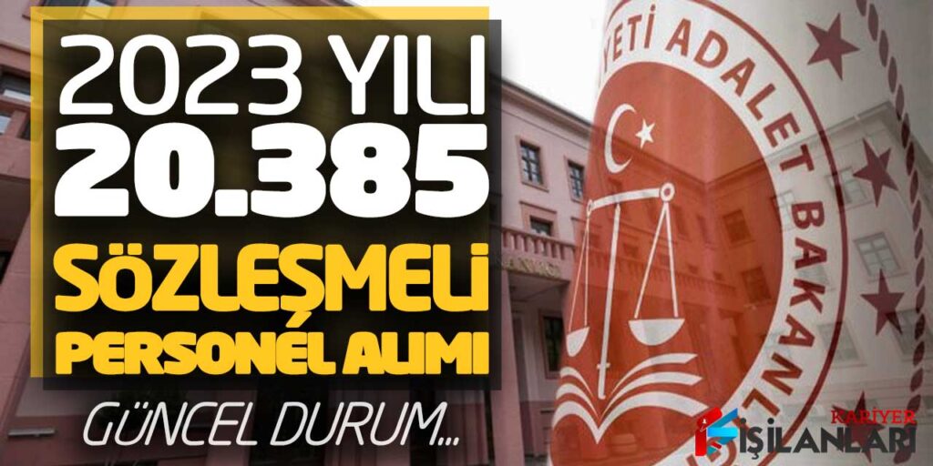Adalet Bakanlığı 2023 Yılı 20 Bin 385 Sözleşmeli Personel Alımı! Son Güncel Durum