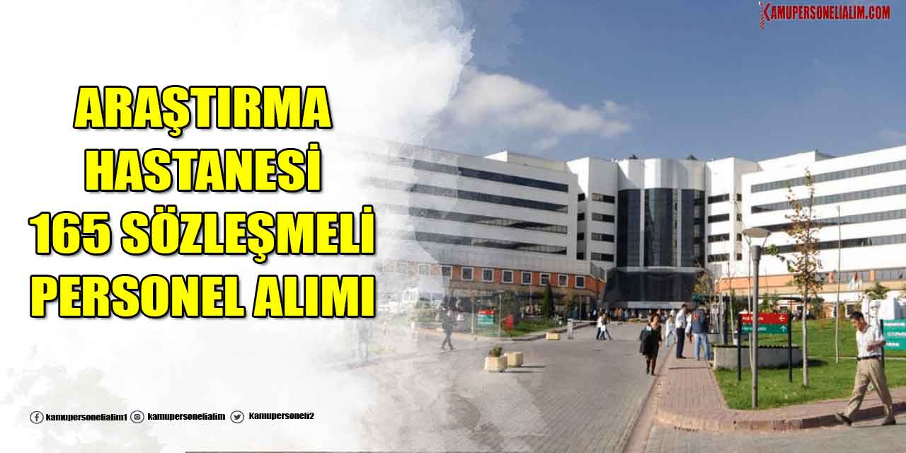 Araştırma Hastanesi 165 Sözleşmeli Personel İstihdamı Sağlayacak