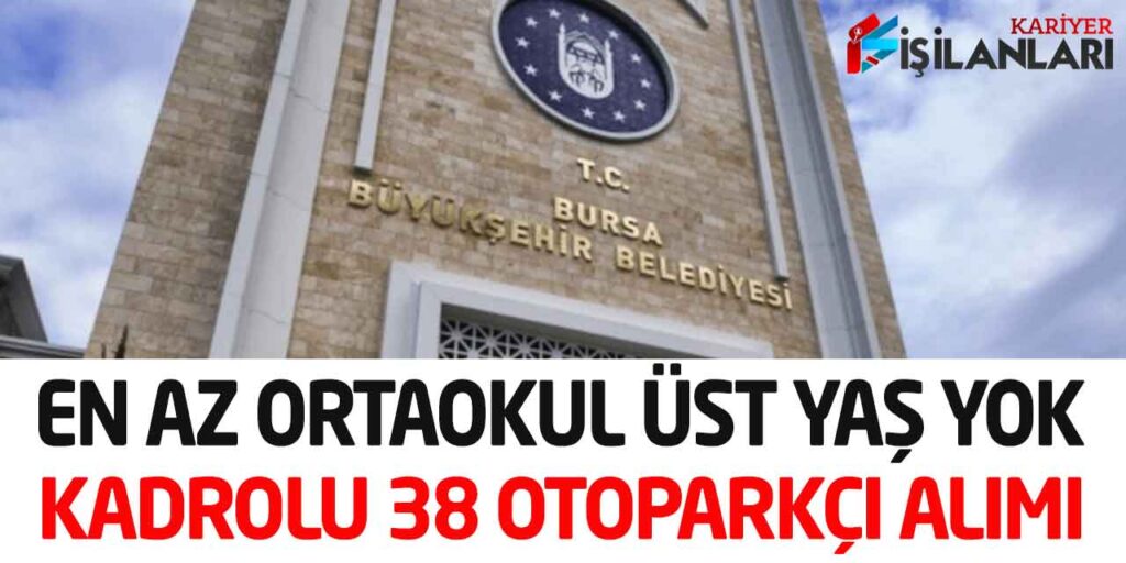 BURULAŞ En Az Ortaokul İkamet Yok Kadrolu 38 Otoparkçı Alımı