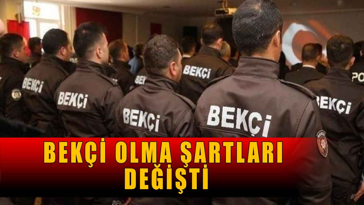 Bekçi Olma Şartları Yönetmeliğinde Değişikliğe Gidildi