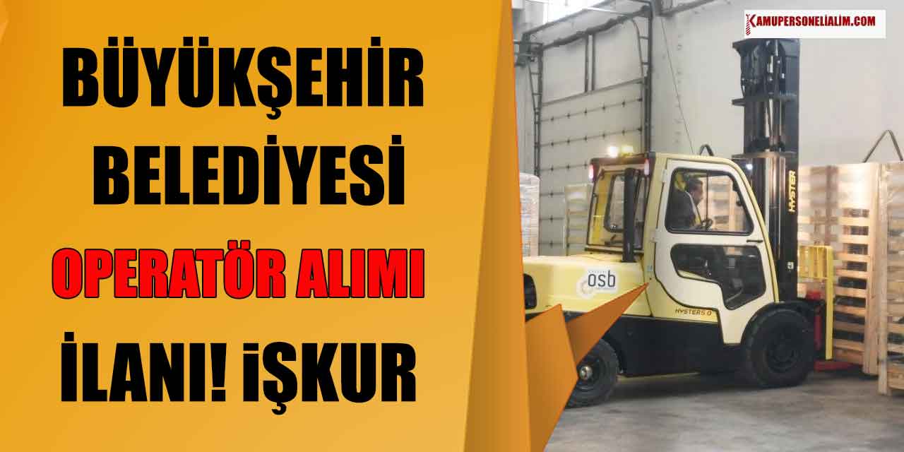 Belediye İlanları! İstanbul Belediyesi'ne Operatör Alımı Yapılacak