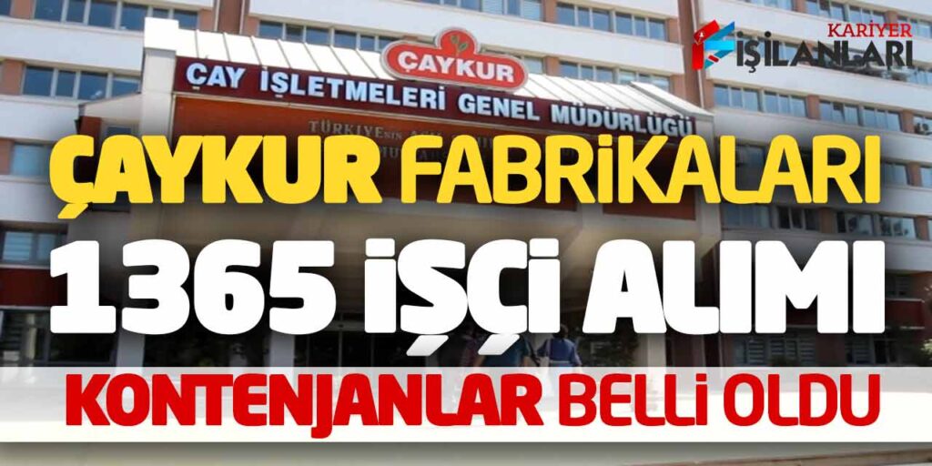 ÇAYKUR Fabrikalarına 1.365 İşçi Alımı Yapılacak! Kontenjanlar Belli Oldu