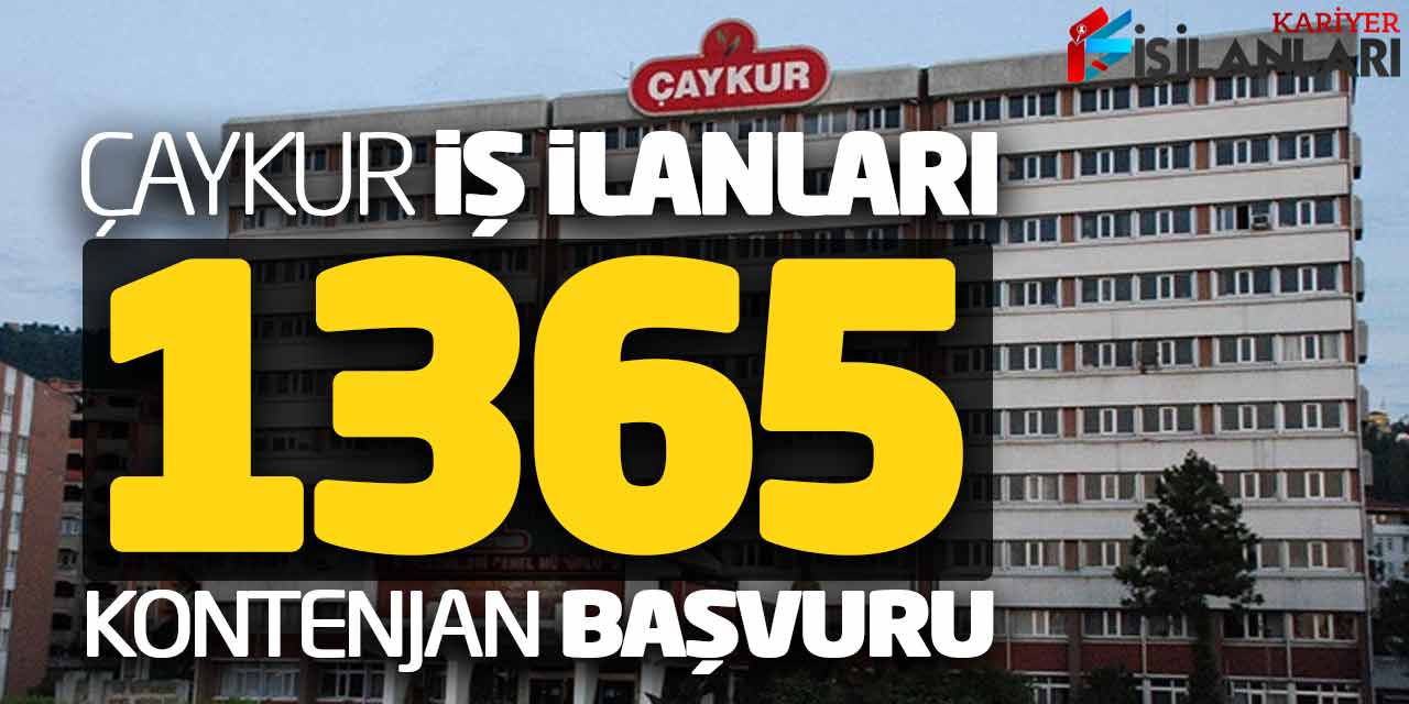 Çaykur İş İlanları: 1365 Kontenjan Başvuru (İş Pozisyonları - İstenen Nitelikler)