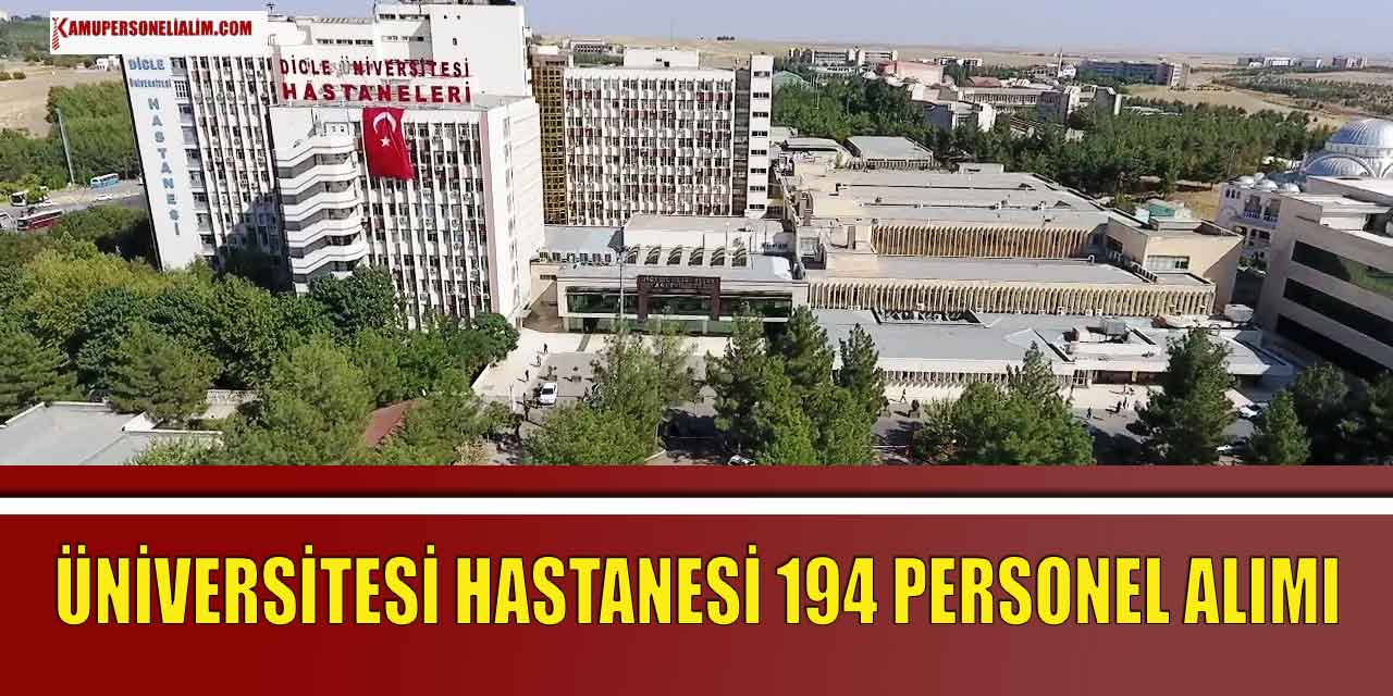 Dicle Üniversitesi Hastanesi 11 Meslekte 194 Güvenlik ve Sağlık Personeli Alımı Yapıyor
