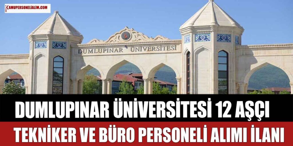Dumlupınar Üniversitesi 15 Aşçı, Tekniker ve Büro Personeli Alacak