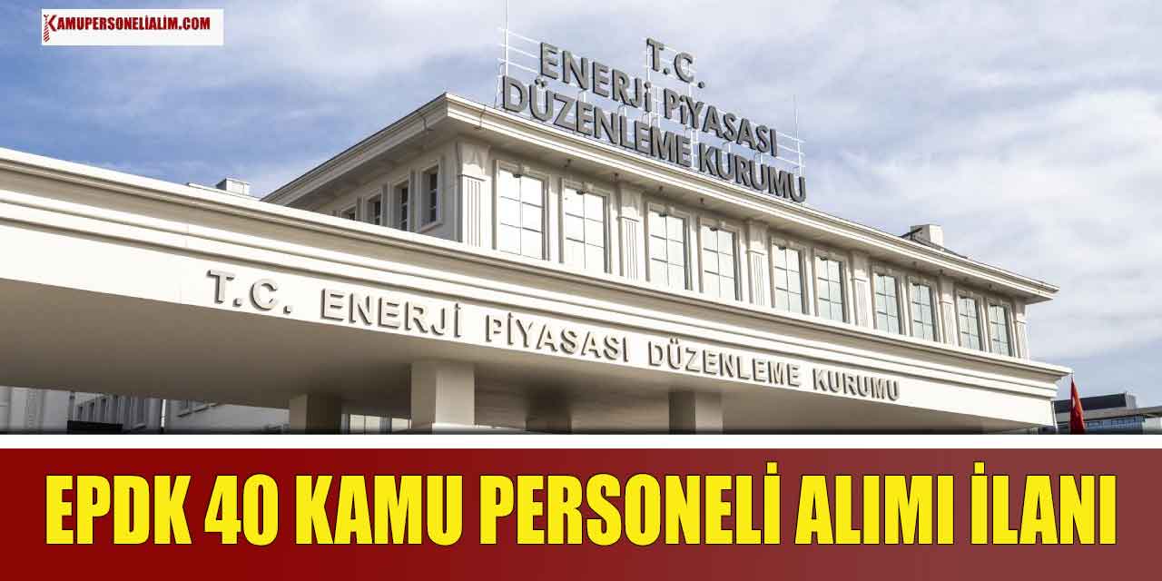 EPDK 40 Kamu Personeli Alımı Resmi Gazete İlanları