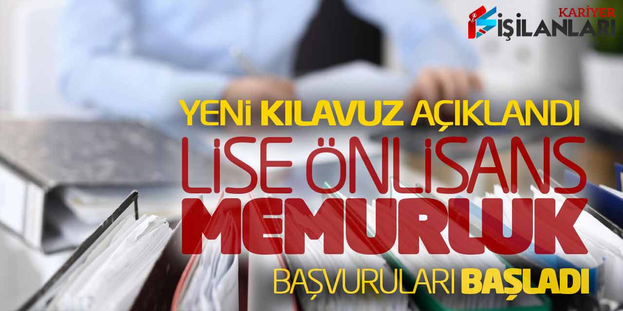 Güncel Yeni Kılavuz Açıklandı! Lise Önlisans Memurluk Başvuruları Başladı