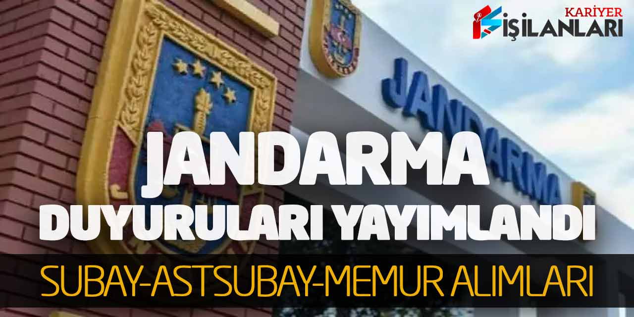 Jandarma’dan Personel Alımı Duyuruları! Subay-Astsubay-Memur Alımları