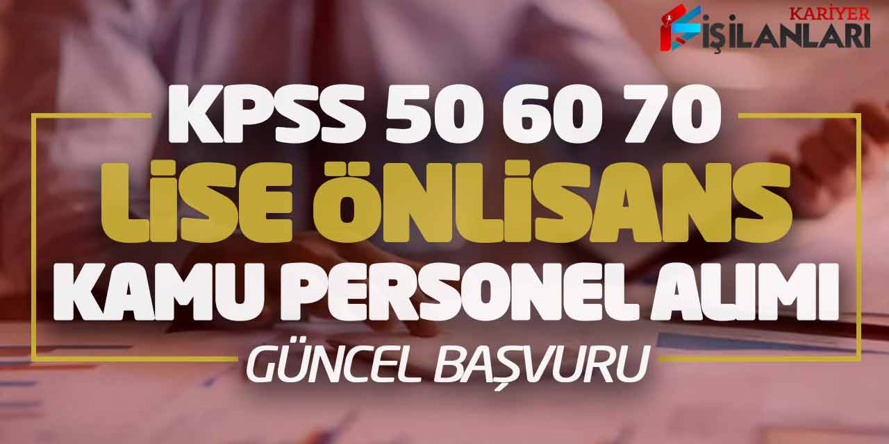 KPSS 50 60 70 Puan Lise Önlisans Kamu Personel Alımı Güncel Başvuru