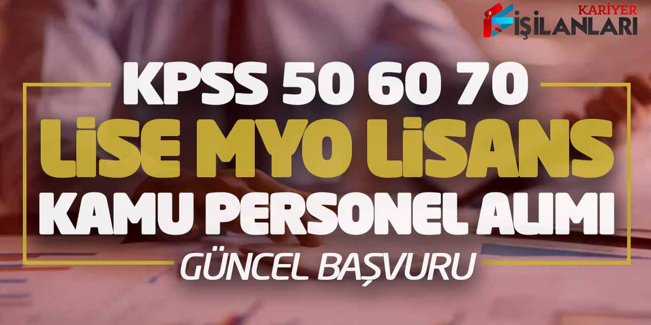 KPSS 50 60 70 Puan Lise Önlisans Lisans Kamu Personel Alımı Güncel Başvuru