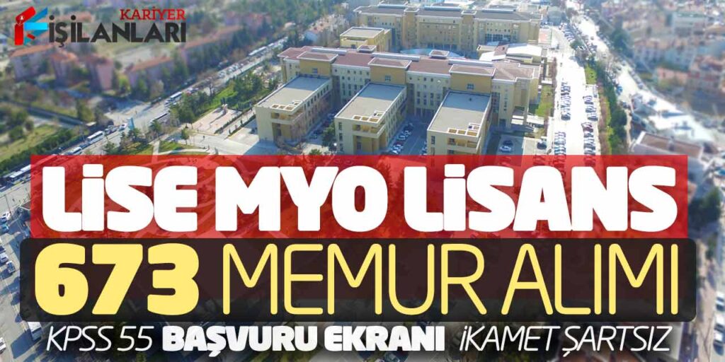 KPSS 55 Puan Lise MYO Lisans 673 Memur Alımı Başvuru Ekranı (İkamet Şartsız)