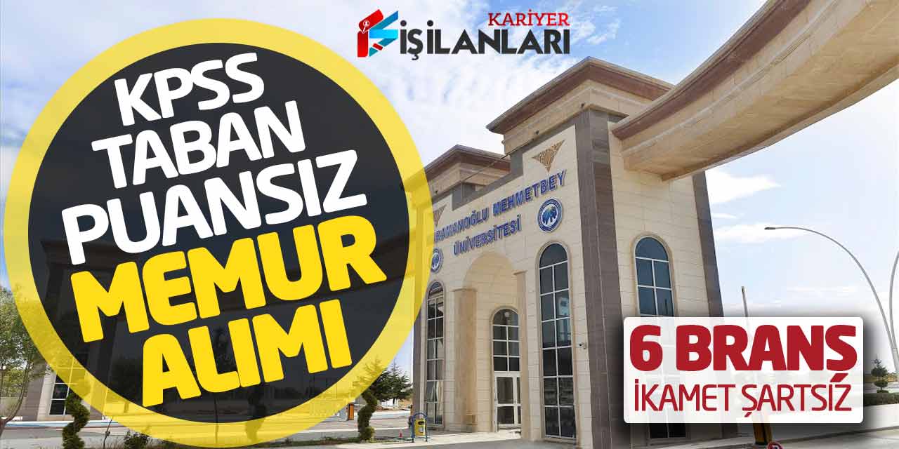 KPSS Taban Puansız Kamu Memur Alımı Başvuruları (6 Branş-İkamet Şartsız)