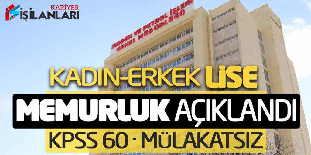 Kadın-Erkek Lise Memurluk Başvuruları Açıklandı! KPSS 60 - Mülakatsız