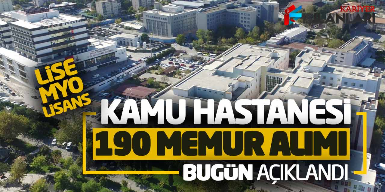 Kamu Hastanesine 190 Memur Alımı Bugün Açıklandı (Lise Önlisans Lisans)