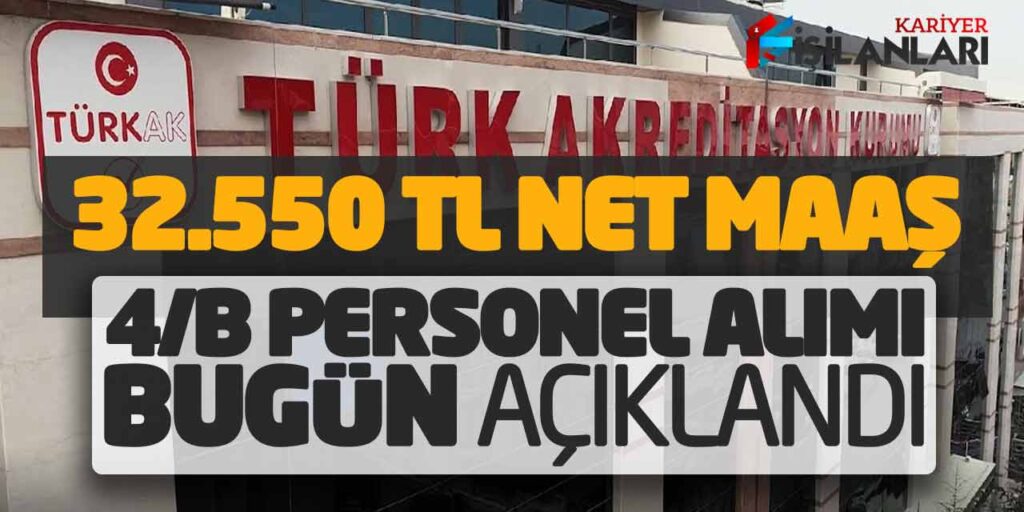 Kamu Kurumu 32.550 Lira Net Maaşla 4/B Personel Alımı Açıklandı
