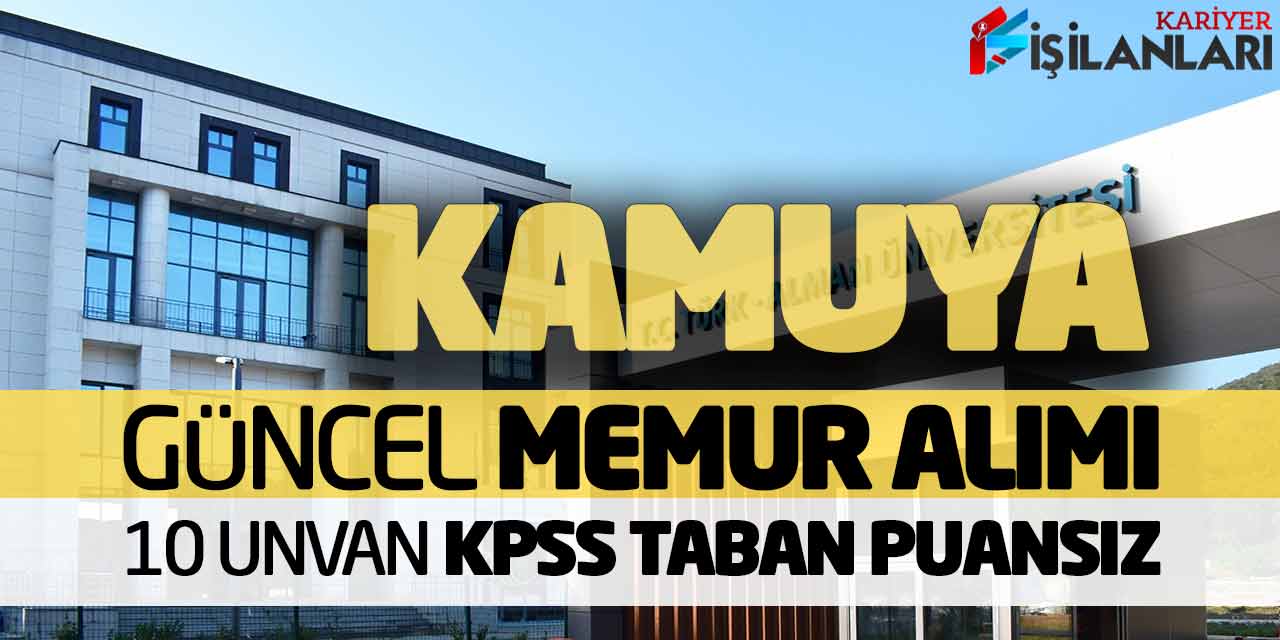 Kamuya Güncel Memur Personel Alımı Başvuruları (10 Farklı Unvan-KPSS Taban Puansız)