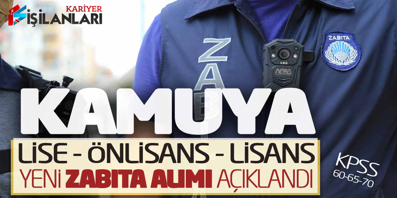 Kamuya Lise Önlisans Lisans Yeni Zabıta Memuru Alımı Açıklandı (KPSS 60 65 70)
