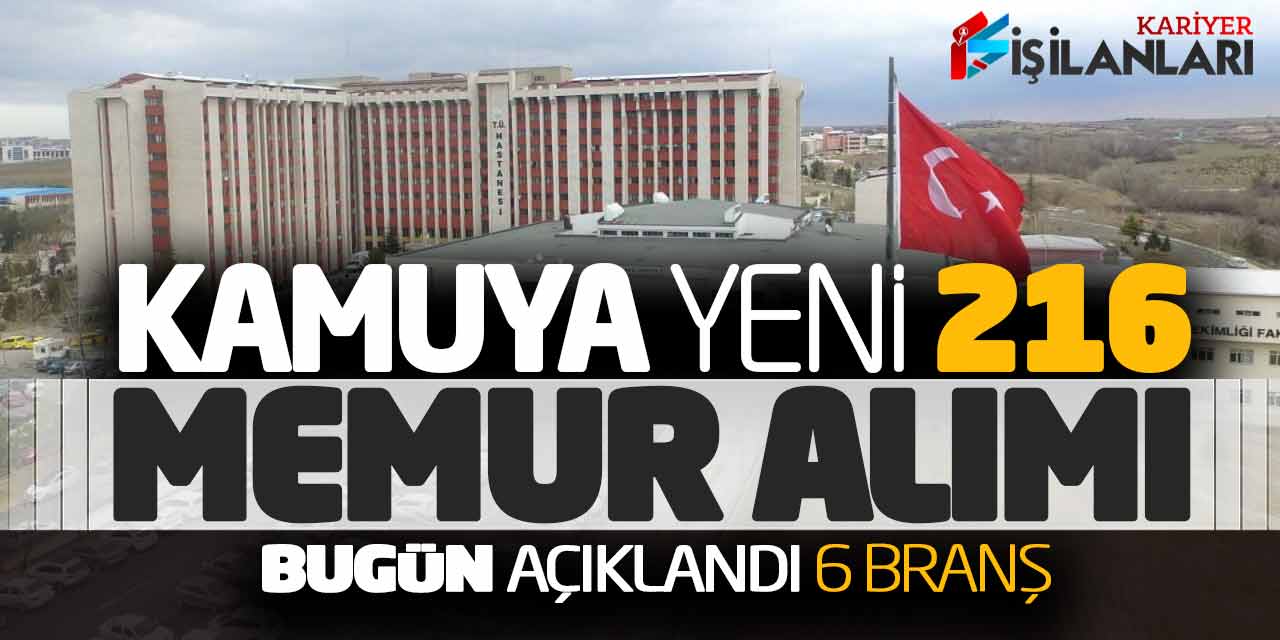 Kamuya Yeni 216 Sözleşmeli Memur Alımı Bugün Açıklandı! 6 Branş Başvuru