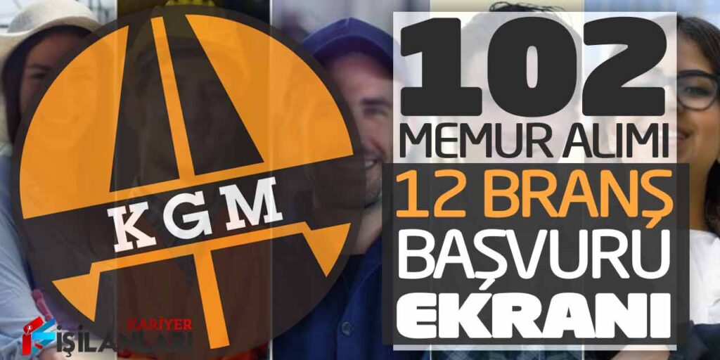 Karayolları Genel Müdürlüğü KGM 102 Memur Alımı (12 Branş-Başvuru Ekranı)