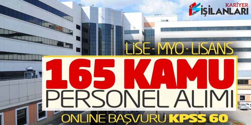 Lise Önlisans Lisans 165 Kamu Personel Alımı Online Başvuruları (KPSS 60)