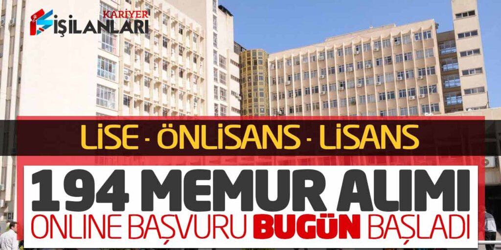 Lise Önlisans Lisans 194 Memur Alımı Online Başvuru Bugün Başladı (KPSS 50 60)