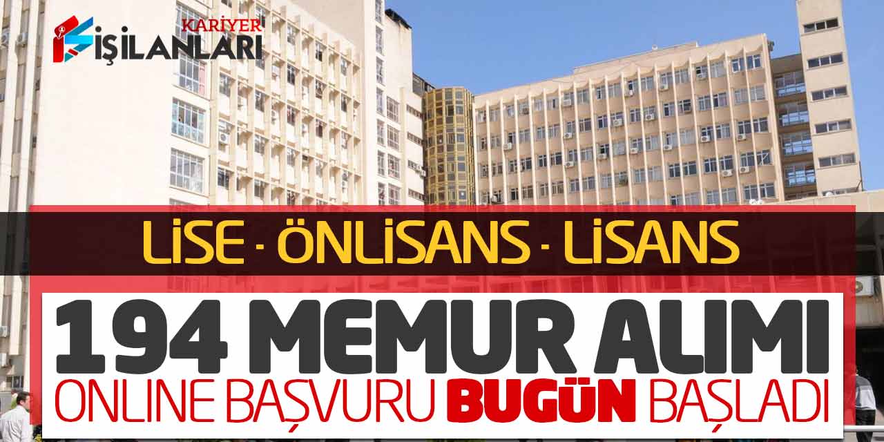 Lise Önlisans Lisans 194 Memur Alımı Online Başvuru Bugün Başladı (KPSS 50 60)