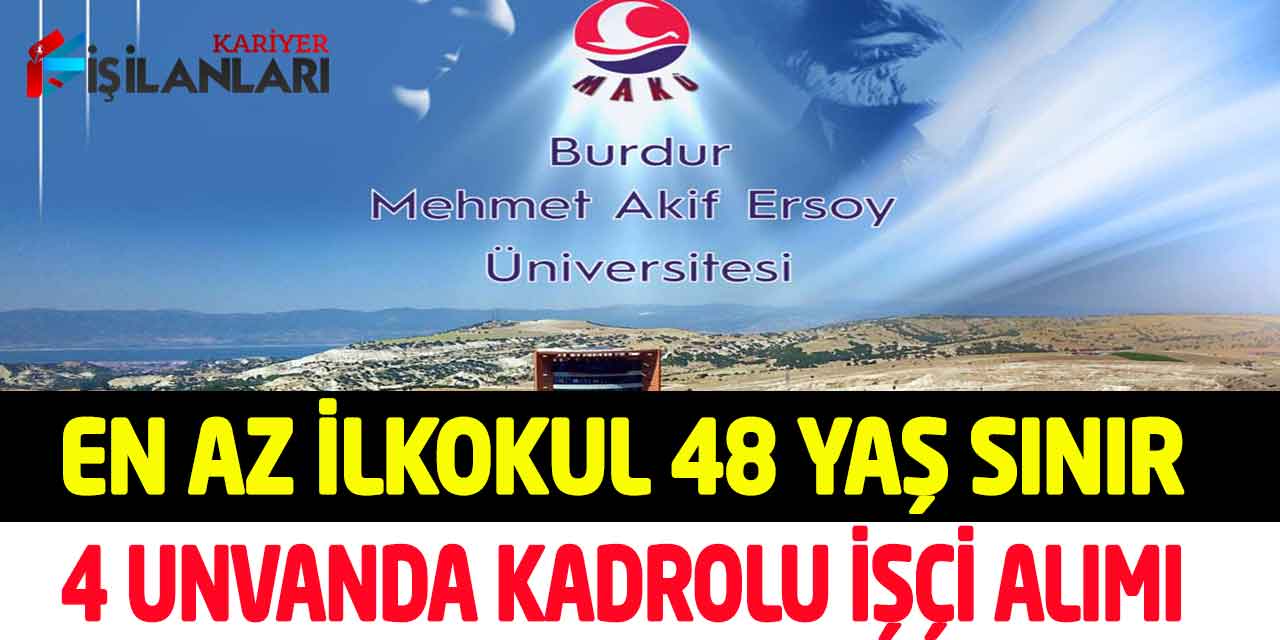 MAKÜ 48 Yaş Sınır En Az İlkokul Mezun 4 Unvanda Kadrolu İşçi Alımı