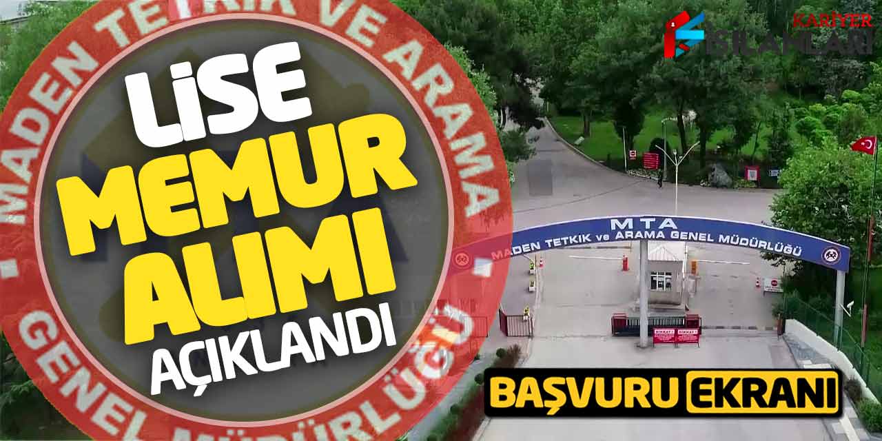 Maden Tetkik ve Arama MTA Lise Kamu Memur Alımı Açıklandı (Başvuru Ekranı)