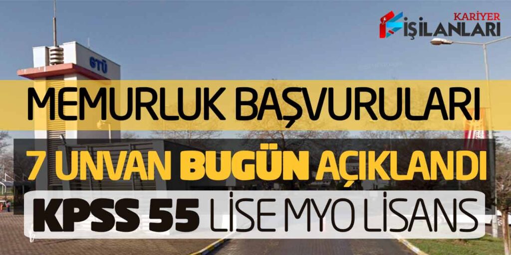 Memurluk Başvuruları 7 Unvanda Bugün Açıklandı (KPSS 55 Lise Önlisans Lisans)