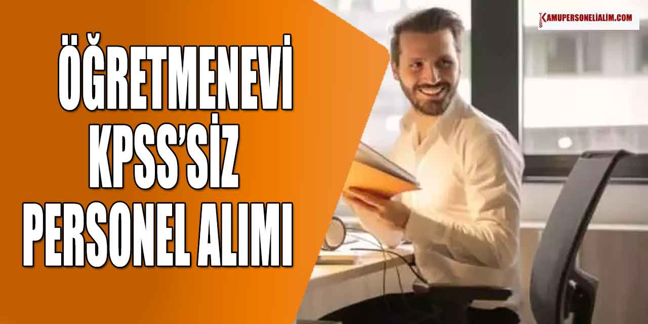 Öğretmenevi İŞKUR’dan KPSS’siz Ön Büro Elemanı Alımı Yapıyor