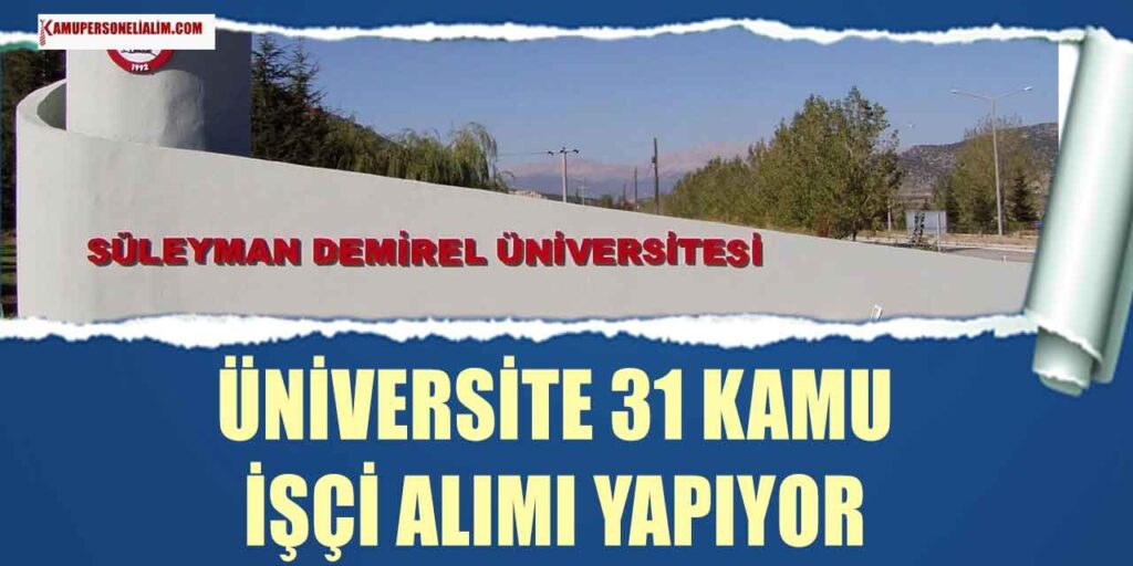 SDÜ 4 Meslekte 31 Kamu İşçi Alımı İŞKUR’dan Yapıyor