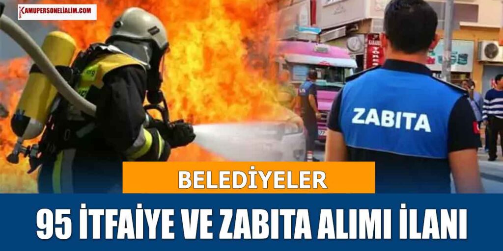 Sakarya ve Samsun Büyükşehir Belediyesi 95 Zabıta ve İtfaiye Memuru Alımını İŞKUR’dan Yapıyor